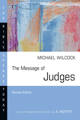 The Message of Judges - Michael Wilcock
