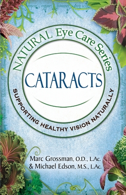 Natural Eye Care Series: Cataracts - Od Marc Grossman