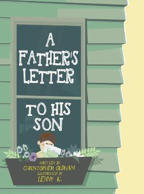 A Father's Letter To His Son - Christopher H. Oldham