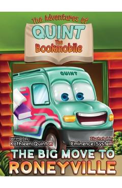 Coperta cărții 'The Adventures of Quint the Bookmobile: The Big Move to Roneyville - Kathleen A. Quinton'