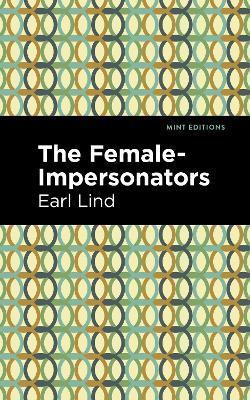The Female-Impersonators - Earl Lind