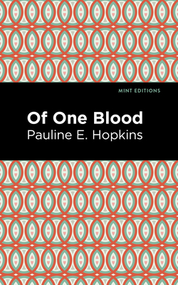 Of One Blood - Pauline E. Hopkins