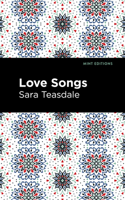 Love Songs - Sara Teasdale
