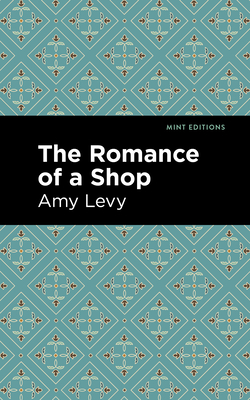 The Romance of a Shop - Amy Levy