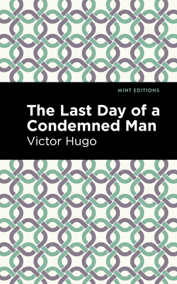 The Last Day of a Condemned Man - Victor Hugo