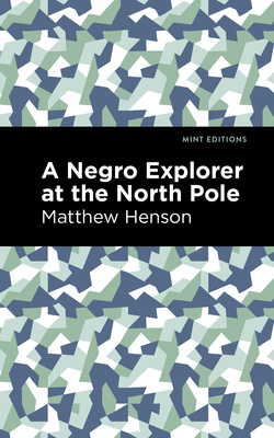 Negro Explorer at the North Pole - Matthew Henson