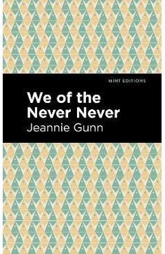 Coperta cărții 'We of the Never Never - Jeannie Gunn'