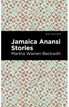 Jamaica Anansi Stories - Martha Warren Beckwith