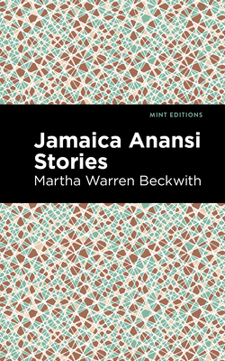 Jamaica Anansi Stories - Martha Warren Beckwith