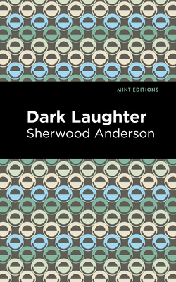 Dark Laughter - Sherwood Anderson
