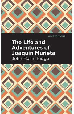 Poza produsului The Life and Adventures of Joaquín Murieta - John Rollin Ridge