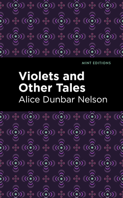 Violets and Other Tales - Alice Dunbar Nelson