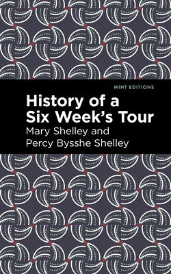 History of a Six Weeks' Tour - Mary Shelley
