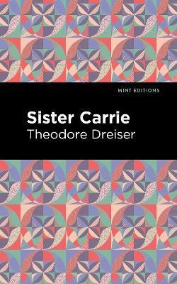 Sister Carrie - Theodore Dreiser