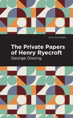 The Private Papers of Henry Ryecroft - George Gissing