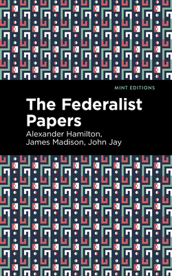 The Federalist Papers - Alexander Hamilton