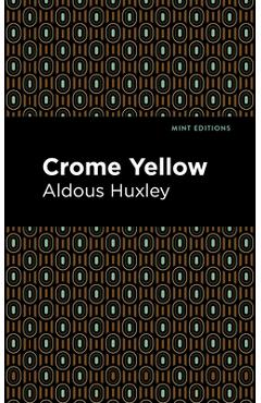 Poza produsului Crome Yellow - Aldous Huxley