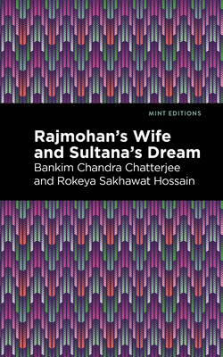 Rajmohan's Wife and Sultana's Dream - Bankim Chandra Chatterjee