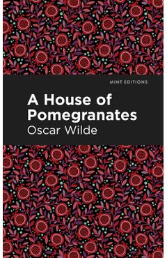 Poza produsului A House of Pomegranates - Oscar Wilde