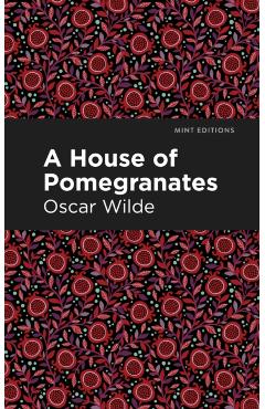 A House of Pomegranates - Oscar Wilde