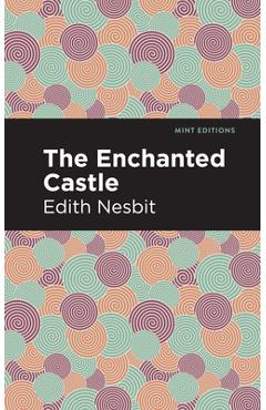 Coperta cărții 'The Enchanted Castle - Edith Nesbit'