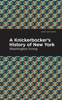 A Knickerbocker's History of New York - Washington Irving