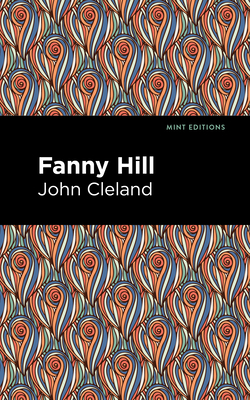 Fanny Hill: Memoirs of a Woman of Pleasure - Mint Editions