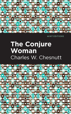 The Conjure Woman - Charles W. Chestnutt