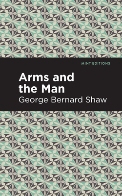 Arms and the Man - George Bernard Shaw