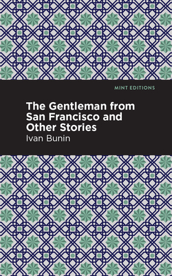 The Gentleman from San Francisco and Other Stories - Ivan A. Bunin
