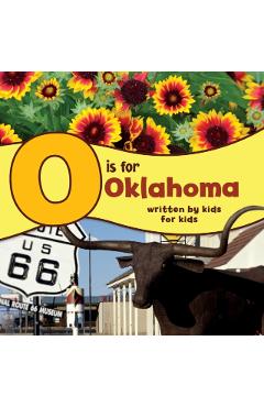 O Is for Oklahoma: Written by Kids for Kids - Boys And Girls Club Of Oklahoma County