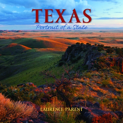 Texas: Portrait of a State - Laurence Parent