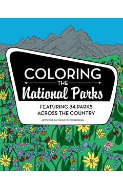 Coperta cărții 'Coloring the National Parks - Meggyn Pomerleau'