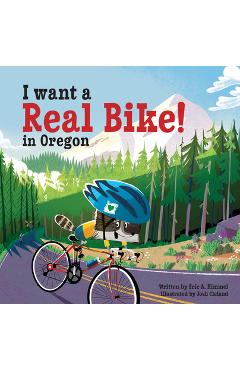 Poza produsului I Want a Real Bike in Oregon - Eric A. Kimmel