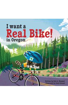 I Want a Real Bike in Oregon - Eric A. Kimmel