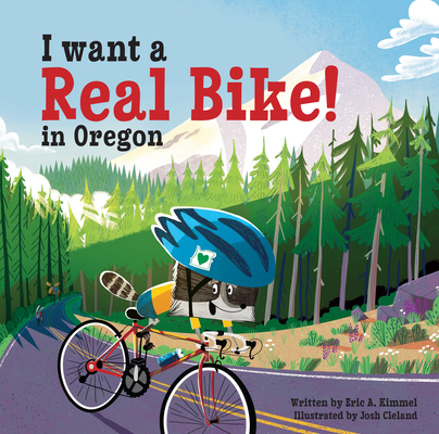 I Want a Real Bike in Oregon - Eric A. Kimmel