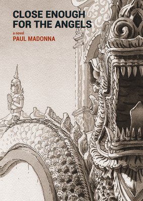 Close Enough for the Angels - Paul Madonna