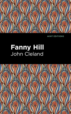 Fanny Hill: Memoirs of a Woman of Pleasure - John Cleland