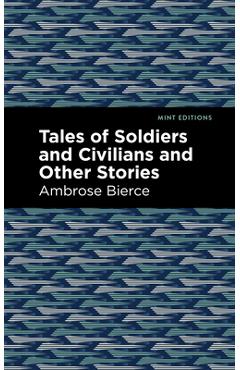 Coperta cărții 'Tales of Soldiers and Civilians - Ambrose Bierce'