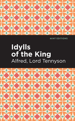 Idylls of the King - Alfred Lord Tennyson
