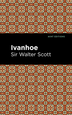 Ivanhoe - Scott Walter Sir
