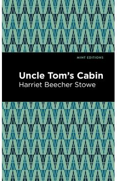 Coperta cărții 'Uncle Tom's Cabin - Harriet Beecher Stowe'
