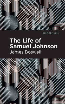 The Life of Samuel Johnson - James Boswell