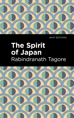 The Spirit of Japan - Rabindranath Tagore