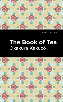 The Book of Tea - Okakura Kakuzō