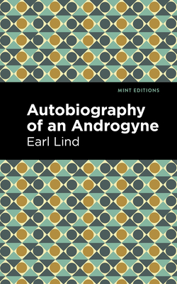 Coperta cărții 'Autobiography of an Androgyne - Earl Lind'