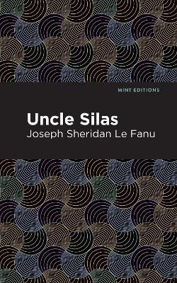 Uncle Silas: A Tale of Bartram-Haugh - Joseph Sheridan Le Fanu