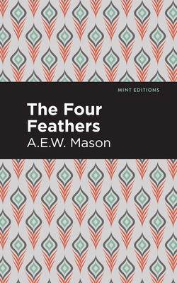 The Four Feathers - A. E. W. Mason