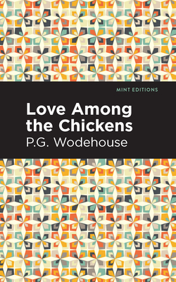 Love Among the Chickens - P. G. Wodehouse