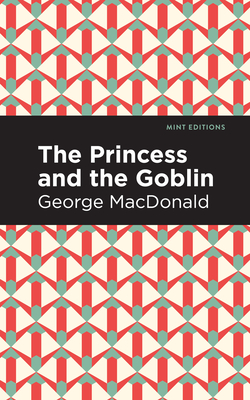 The Princess and the Goblin - George Macdonald